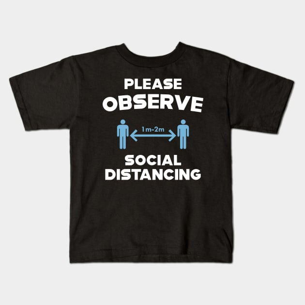 Please Observe Social Distancing Kids T-Shirt by KC Happy Shop